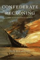 Confederate Reckoning: Power and Politics in the Civil War South (McCurry Stephanie)(Paperback)