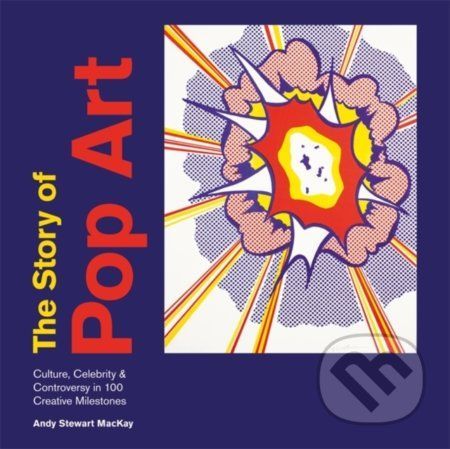 The Story of Pop Art - Andy Stewart MacKay