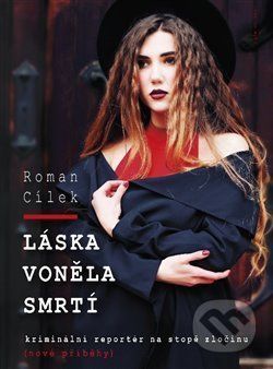 Láska voněla smrtí - Roman Cílek