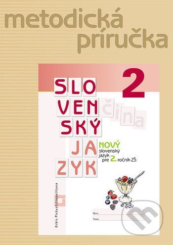 Nový Slovenský jazyk pre 2. ročník ZŠ - metodická príručka - Zuzana Stankovianska, Romana Culková