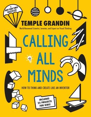 Calling All Minds: How to Think and Create Like an Inventor (Grandin Temple)(Paperback)