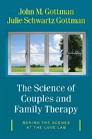 The Science of Couples and Family Therapy: Behind the Scenes at the Love Lab