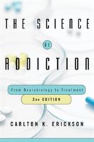 The Science of Addiction: From Neurobiology to Treatment (Erickson Carlton K.)(Pevná vazba)
