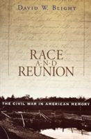 Race and Reunion: The Civil War in American Memory (Blight David W.)(Paperback)