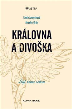 Královna a divoška - Anselm Grün, Linda Jaroschová