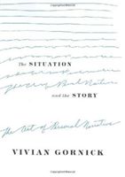 The Situation and the Story: The Art of Personal Narrative (Gornick Vivian)(Paperback)