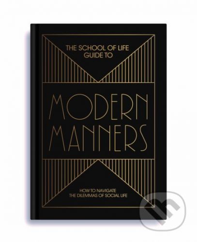 The School of Life: Guide to Modern Manners -