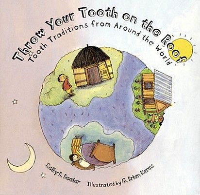 Throw Your Tooth on the Roof: Tooth Traditions from Around the World (Beeler Selby)(Paperback)
