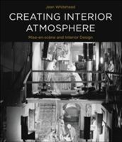 Creating Interior Atmosphere: Mise-En-Scene and Interior Design (Whitehead Jean)(Paperback)