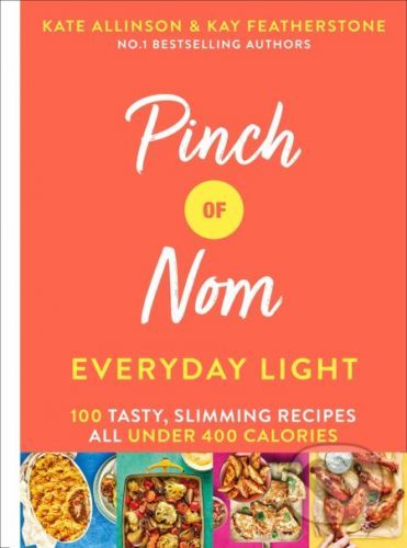 Pinch of Nom Everyday Light - Kay Featherstone, Kate Allinson