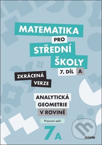 Matematika pro střední školy 7.díl - Zkrácená verze - Jana Kalová, Václav Zemek