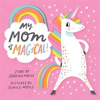 My Mom Is Magical (Moyle Sabrina)(Board Books)