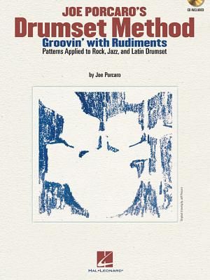 Joe Porcaro's Drumset Method - Groovin' with Rudiments: Patterns Applied to Rock, Jazz & Latin Drumset (Porcaro Joe)(Paperback)