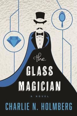 The Glass Magician (Holmberg Charlie N.)(Paperback)