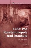 1453: Pád Konstantinopole - zrod Istanbulu - Petr Štepánek - e-kniha