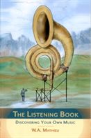 The Listening Book: Discovering Your Own Music (Mathieu W. a.)(Paperback)
