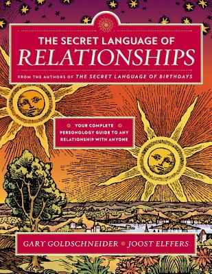 The Secret Language of Relationships: Your Complete Personology Guide to Any Relationship with Anyone (Goldschneider Gary)(Paperback)