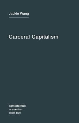 Carceral Capitalism (Wang Jackie)(Paperback)