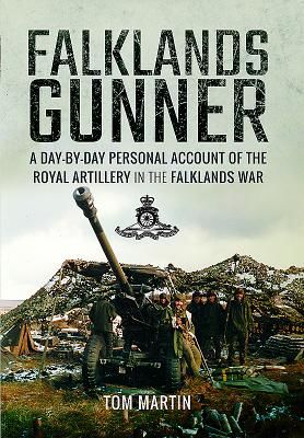 Falklands Gunner: A Day-By-Day Personal Account of the Royal Artillery in the Falklands War (Martin Tom)(Pevná vazba)