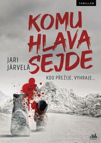 Komu hlava sejde - Kdo přežije, vyhraje...