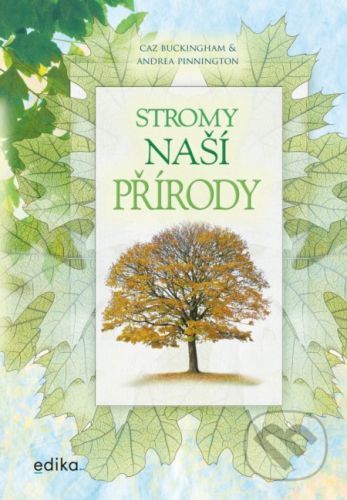 Stromy naší přírody - Andrea Pinnington, Caz Buckingham
