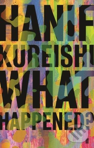 What Happened? - Hanif Kureishi