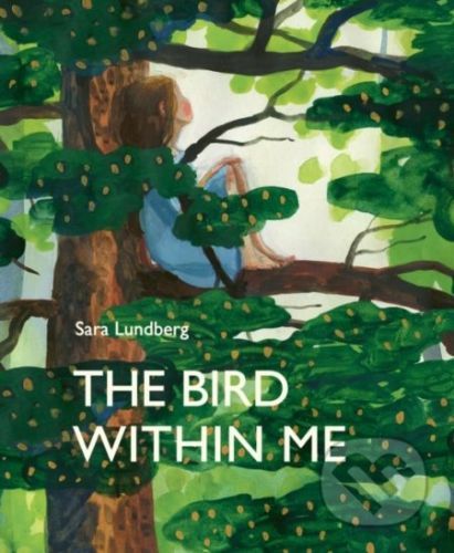 The Bird Within Me - Sara Lundberg