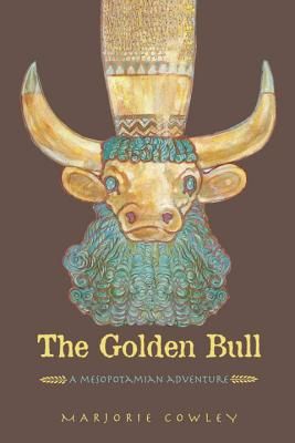 The Golden Bull: A Mesopotamian Adventure (Cowley Marjorie)(Paperback)
