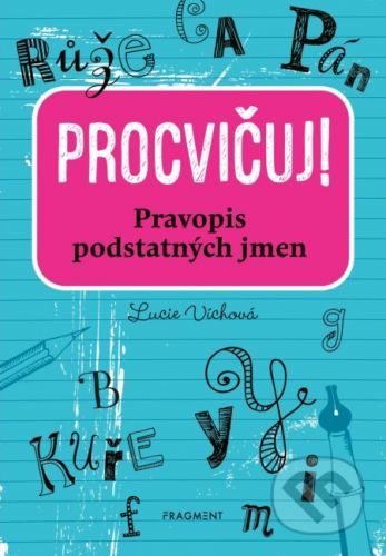 Procvičuj: Pravopis podstatných jmen - Lucie Víchová