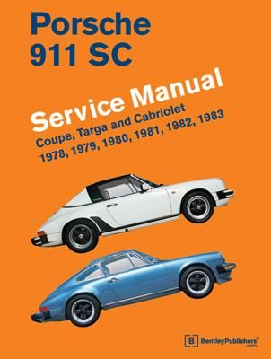 Porsche 911 SC Service Manual 1978, 1979, 1980, 1981, 1982, 1983: Coupe, Targa and Cabriolet (Bentley Publishers)(Pevná vazba)