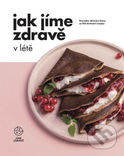 Jak Jíme zdravě v létě - Fitrecepty