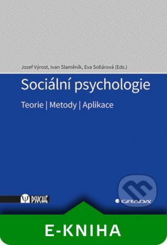 Sociální psychologie - Jozef Výrost, Ivan Slaměník, Eva Sollárová
