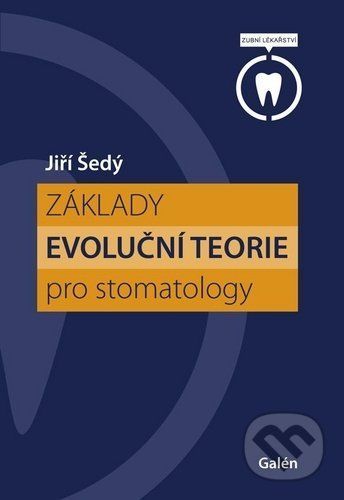 Základy evoluční teorie pro stomatology - Jiří Šedý