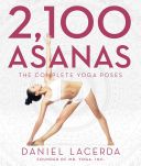 2,100 Asanas - The Complete Yoga Poses (Lacerda Daniel)(Pevná vazba)