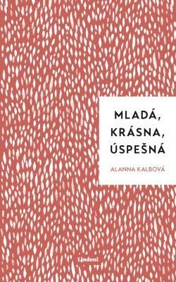 Mladá, krásna, úspešná - Alanna Kalb - e-kniha