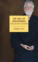 Hall of Uselessness - Collected Essays (Leys Simon)(Paperback)