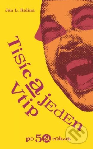 Tisíc a jeden vtip po 50 rokoch - Ján L. Kalina