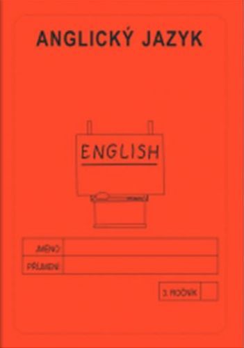 Anglický jazyk 3. ročník - školní sešit - Jitka Rubínová