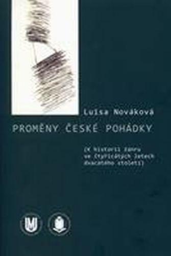 Proměny české pohádky - K historii žánru ve čtyřicátých letech dvacátého století - Luisa Nováková