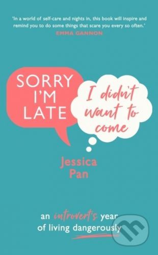 Sorry I'm Late, I Didn't Want to Come - Jessica Pan