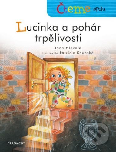 Čteme spolu: Lucinka a pohár trpělivosti - Jana Hlavatá, Patricie Koubská (ilustrátor)