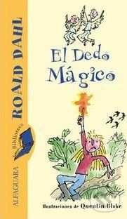 El dedo mágico - Roald Dahl, Quentin Blake (ilustrátor)