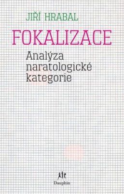Fokalizace (Analýza naratologické kategorie) - Jiří Hrabal - e-kniha