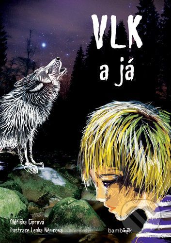 Vlk a já - Oldřiška Ciprová, Lenka Němcová