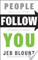 People Follow You - The Real Secret to What Matters Most in Leadership (Blount Jeb)(Pevná vazba)