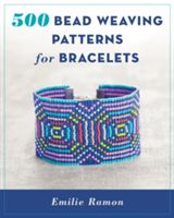 500 Bead Weaving Patterns for Bracelets (Ramon Emilie)(Paperback)