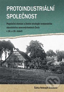 Protoindustriální společnost - Šárka Nekvapil Jirásková