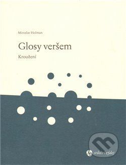Glosy veršem - Miroslav Holman