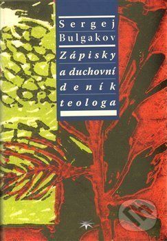 Zápisky a duchovní deník teologa - Sergej Nikolajevič Bulgakov