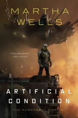 Artificial Condition: The Murderbot Diaries (Wells Martha)(Pevná vazba)